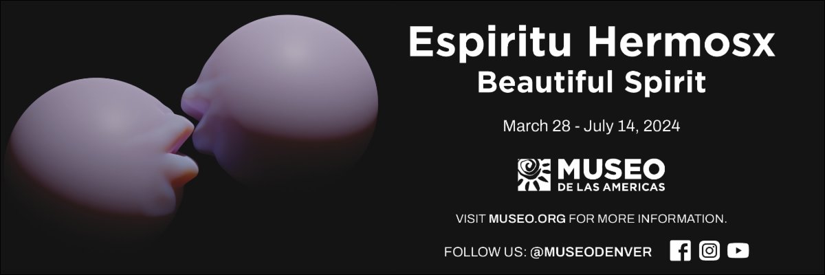 Museo de las Americas has unveiled Espiritu Hermosx / Beautiful Spirit, curated by Louis Trujillo. This exhibit is an exploration of gender identity, civil rights, and resilience-- on view from Thursday, March 28 to Sunday, July 14, 2024. #ArtfromtheAmericas @MuseoDenver