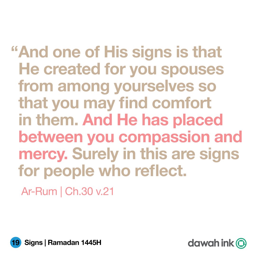 DawahInk's tweet photo. Signs 
Ramadan 1445H | 2024 - Day 19

“And one of His signs is that He created for you spouses from among yourselves so that you may find comfort in them. And He has placed between you compassion and mercy. Surely in this are signs for people who reflect.” Ar-Rum | Ch.30 v.21 https://t.co/E24lvD34ah