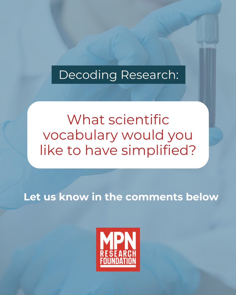 Industry & research professionals, how can we simplify complex terms for better patient dialogue when it comes to MPN research? Share your insights. mpnrf.info/3P2JAX2