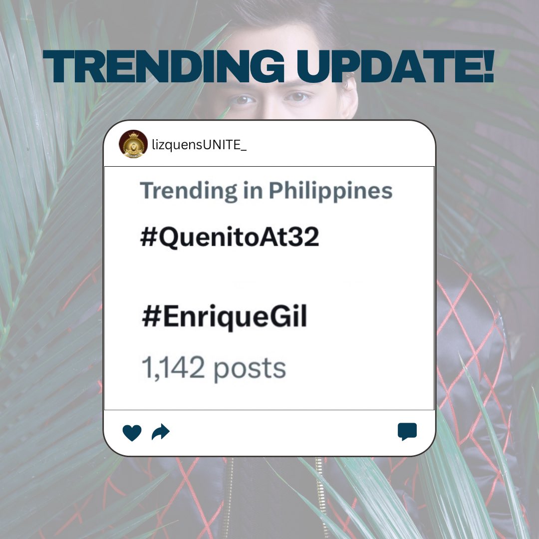 📈 | We are now trending! Let’s keep our fresh tweets coming. HAPPY BIRTHDAY ENRIQUE #QuenitoAt32 #EnriqueGil @itsenriquegil #LizQuen