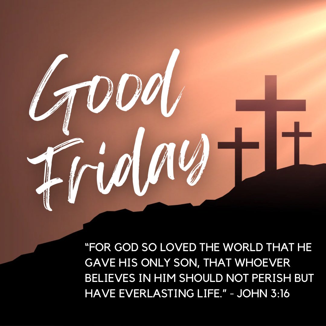 “For God so loved the world that he gave his only Son, that whoever believes in him should not perish but have everlasting life.” - John 3:16 Wishing everyone a blessed Good Friday.