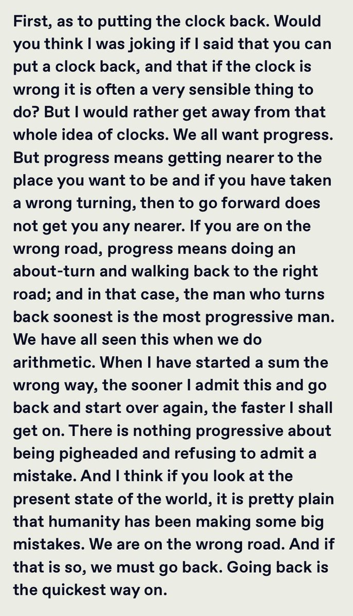 “We all want progress. But progress means getting nearer to the place you want to be & if you have taken a wrong turn, then to go forward does not get you any nearer. If you are on the wrong road, progress means doing an about-turn & walking back to the right road…” C.S. Lewis