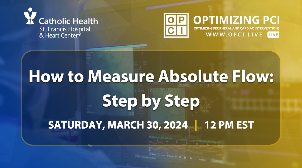 Watch Now! “How to Measure Absolute Flow: Step by Step' featuring operators @ziadalinyc @DrAllenJ @ColletCarlos. Moderated by @djc795 @JWMoses and Doosup Shin. opci.live/opci-live. #CardioTwitter