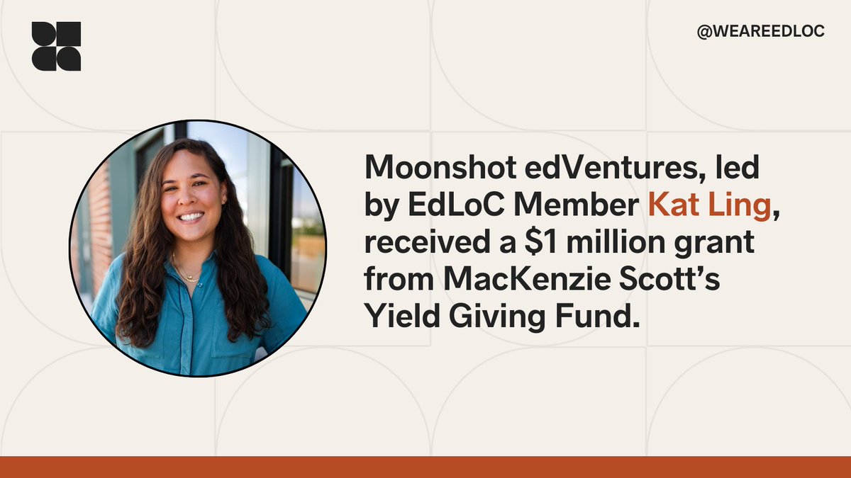 Congrats to Moonshot edVentures, led by EdLoC member Kat Ling and founded by 2019 Boulder Fund recipient @CDLinEd, for receiving $1M from MacKenzie Scott’s Yield Giving Fund. We're excited to see how this investment advances their work. #YieldGiving #WeAreEdLoC