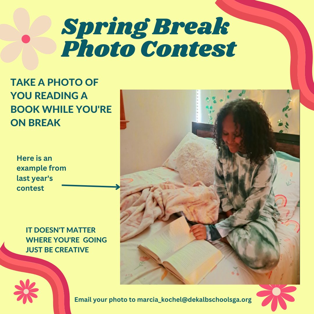 Take your picture reading during spring break! Email your pictures to Ms. Kochel marcia_kochel@dekalbschoolsga.org