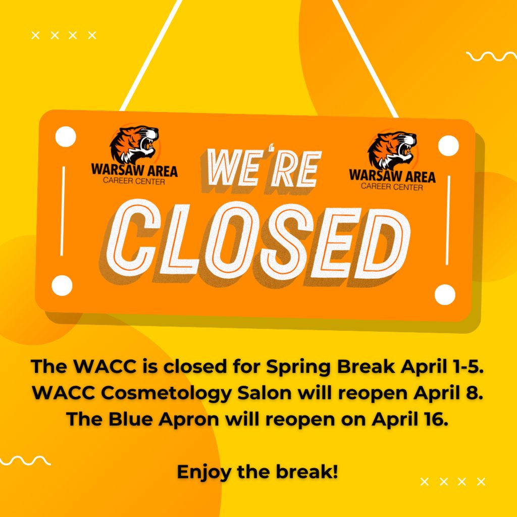 The Warsaw Area Career Center is currently on Spring Break. Classes will resume on Monday, April 8. Please note that The Blue Apron will not reopen until April 16. Have a safe and enjoyable break! #ExperienceWCS #WCSmission