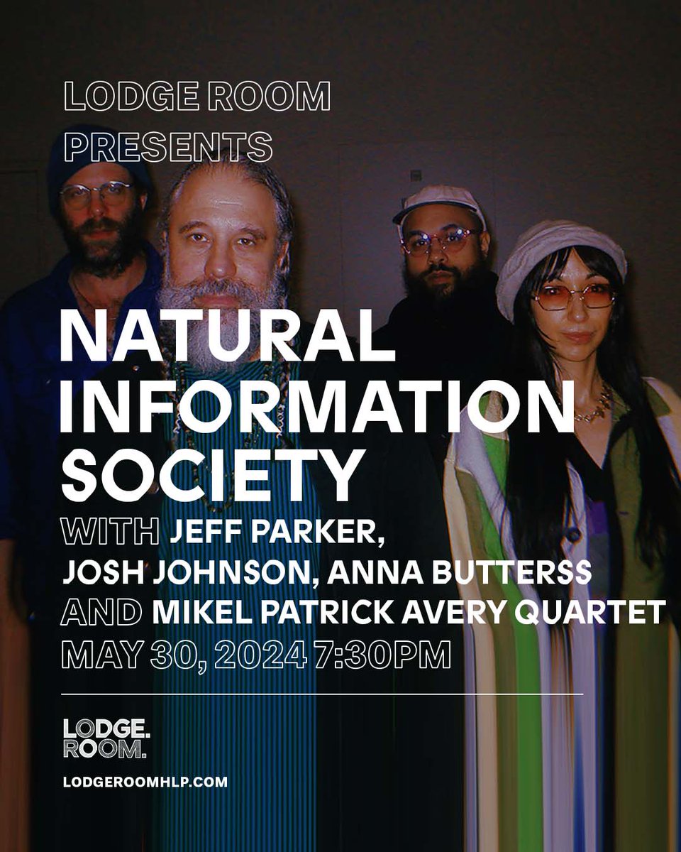 Just Added‼️ @jeffparkersound @annabutterss @_JoshJohnson_ and Mikel Patrick Avery Quartet are opening for Natural Information Society on MAY 30!! Get tickets now via lodgeroomhlp.com/shows/natural-…