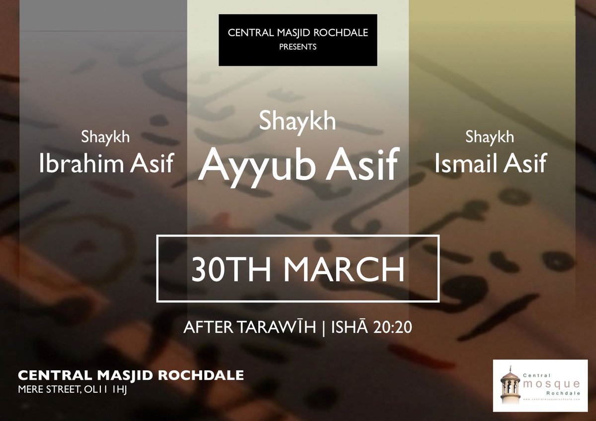 Central Masjid Rochdale is honoured to host world renowned Qurrā’ (Reciters) this Ramaḍān 2024

SHEIKH AYYUB ASIF
SHEIKH IBRAHIM ASIF
SHEIKH ISMAIL ASIF
📆 Saturday 30th March 2024
🕤 After Tarawīḥ Ṣalāh (Isha 20:20)
🔗 youtube.com/shorts/UrJLxg4…