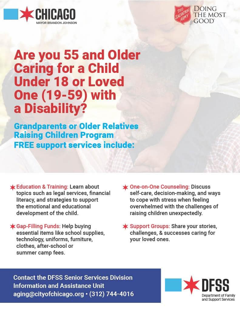 Are you 55 and older caring for a Child under 18 or a loved one with a disability aged 19-59? DFSS' Grandparent or Older Relatives Raising Children program has free support services to help with caregiving issues. For info, visit: chicago.gov/caregivers
