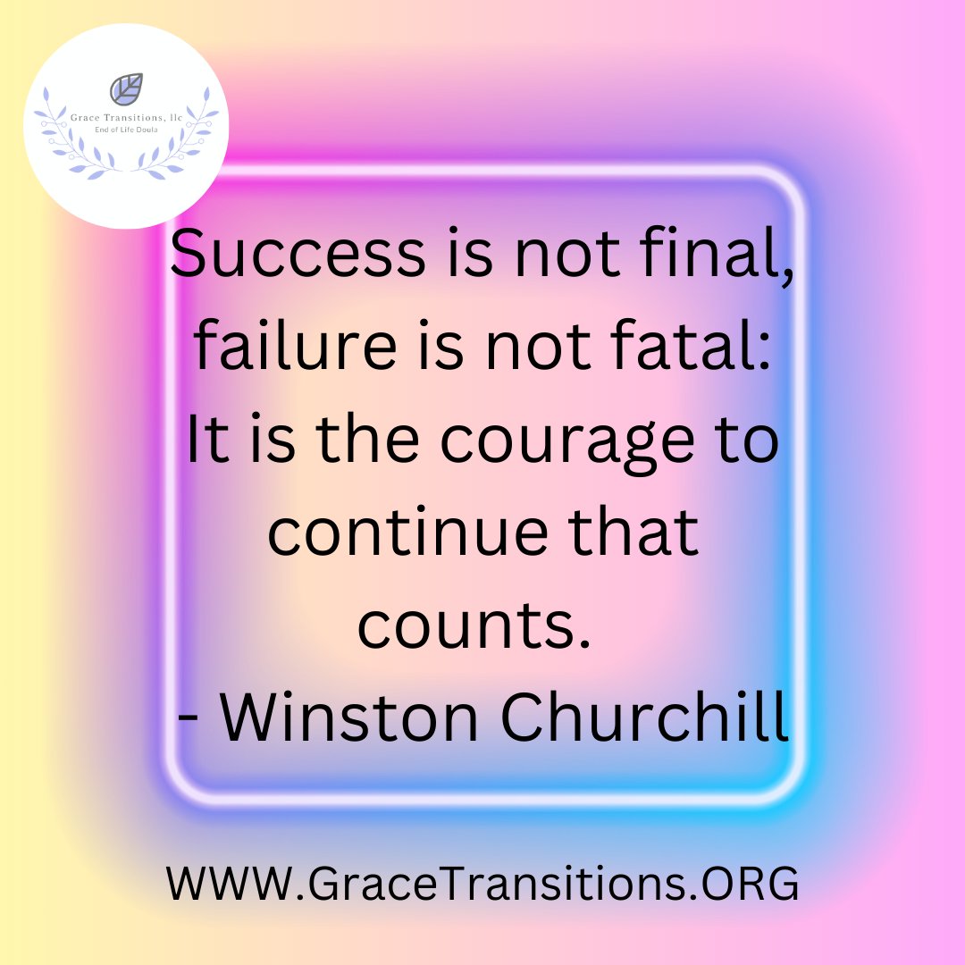 What Churchill is saying is simple: what matters most is having the courage to keep pushing forward, no matter what.

#GeorgiaDeathDoula #GraceTransitions #EndofLifeDoula #AlzheimersAwareness #CaringForLovedOnes #RememberMe #DementiaSupport #ForgetMeNot #MemoryLossSupport