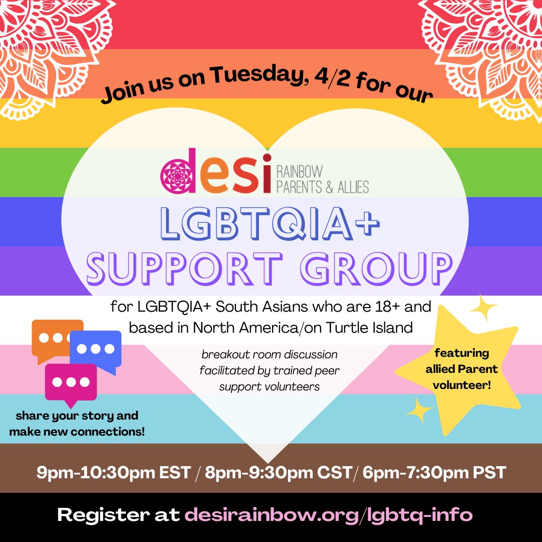 We invite LGBTQIA+ people of South Asian descent to join our monthly Support Group for the LGBTQIA+ community next week! Join us Tuesday, April 2nd, at 9 p.m. Eastern, 8 p.m. Central, and 6 p.m. Pacific. First timers, please register at desirainbow.org/lgbtq-info.