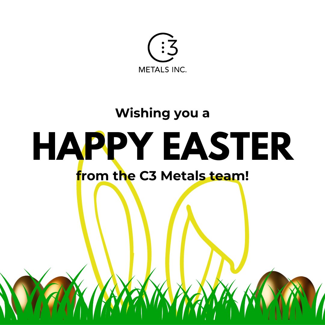 From everyone at C3 Metals, we wish you and your families a Happy Easter!