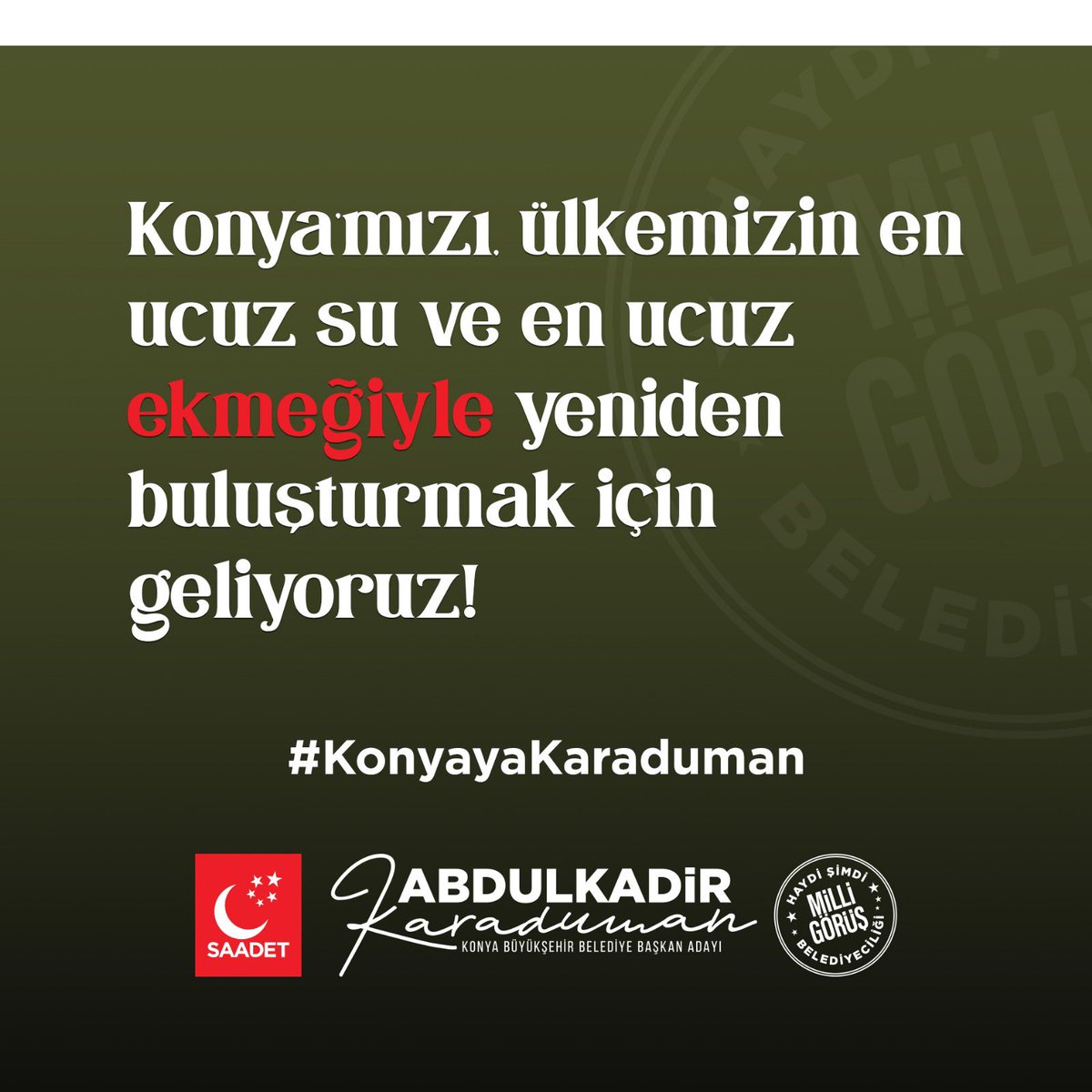 Konya’mızı ülkemizin en ucuz su ve en ucuz ekmeğiyle yeniden buluşturmak için geliyoruz! #KonyayaKaraduman