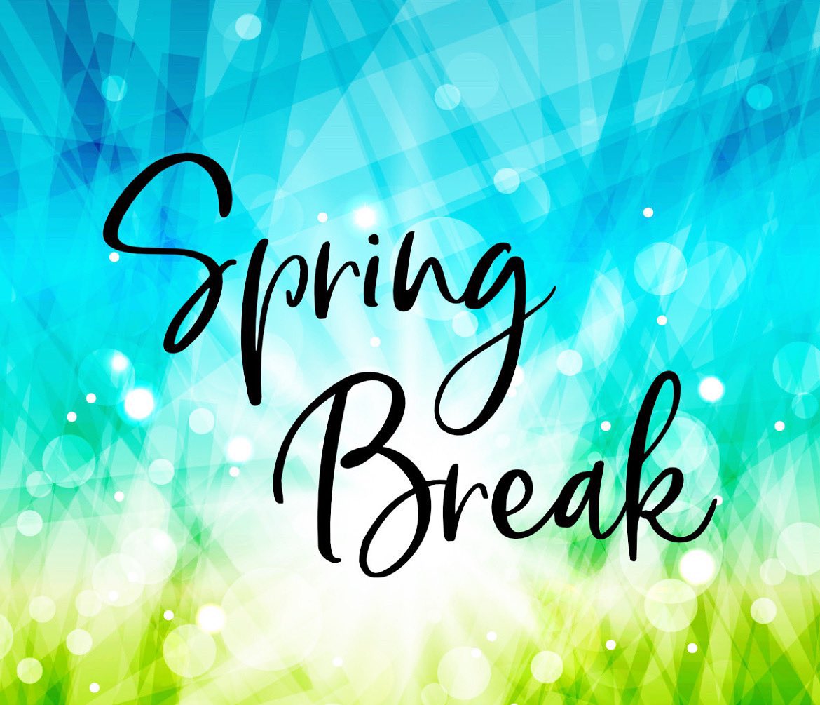 Have a wonderful spring break! We can’t wait to see you back in school on Monday, April 8th!