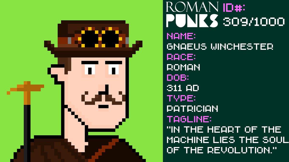 RomanPunksNFT's tweet photo. ποΈπΊπ¦
π
RomanPunk#309 - Gnaeus Winchester
Born 311 AD in Mediolanum, in a steampunk parallel universe, Gnaeus is a wealthy industrialist who schemes to undermine the corrupt Emperor Constantius II by providing dirigibles and steam chariots to the burgeoning Aztec Empire so that they may reclaim the western hemisphere from the grip or Roman hegemony.
#2 Mint WAX Giveaway on our Discord (ππ³)
#Romanpunk #altpunks #cryptopunk #pixelart #cyberpunk