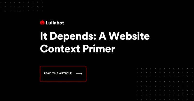 How many times have you asked questions about your website and were told, 'it depends?' As frustrating as that can be, there are legit reasons for that. First you have to understand context. @marstoyship explains what that is and why it matters. zurl.co/LxCW