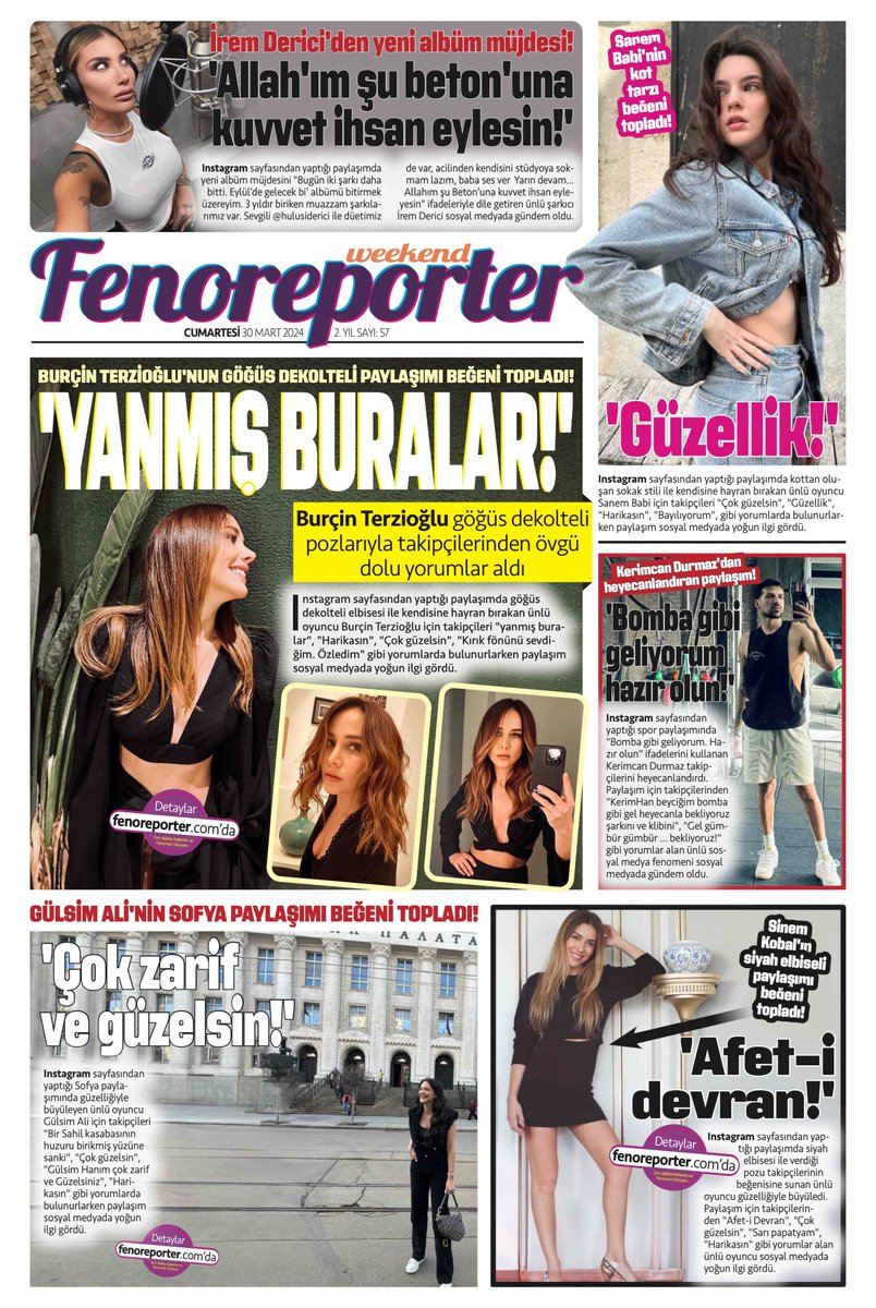 #FenoreporterWeekend Çıktı! Genel Yayın Yönetmeni : Deniz Şafak Genel Koordinatör: Müjdat Kavas Dijital Koordinatör: Ercan Tekin Editörler: Kaan Deniz Türen - Melisa Gelirli #BurçinTerzioğlu #İremDerici #SanemBabi #SinemKobal #KerimcanDurmaz #GülsimAli #Magazin