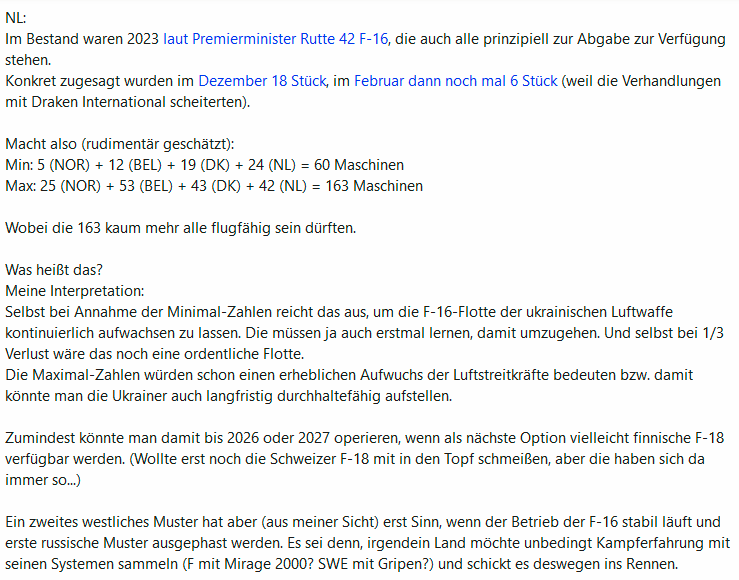 Hab drüben im Flugzeugforum was zur Anzahl verfügbarer F-16 für die Ukraine geschrieben. Quellen finden sich auch alle dort. flugzeugforum.de/threads/kampfj…