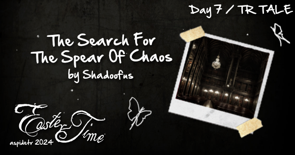 aspidetr's tweet photo. #AET24 #AspidetrEasterTime24 - Day7 - "The Search For The Spear Of Chaos" a TR Tale by Shadoofus
#AET #AspidetrEasterTime #Aspidetr #TombRaider #LaraCroft #TRTale
https://t.co/K1EA9O2TSB https://t.co/kZ35uYN3Ku