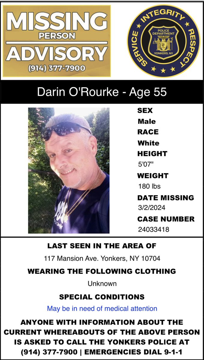 *MISSING PERSON ALERT* The Yonkers Police Department is attempting to locate 55-year-old Darin O’Rourke, last seen in the area of Mansion Avenue in Yonkers. If you know of Darin’s whereabouts, please contact the Yonkers Police Department at 914-377-7900. #yonkerspd