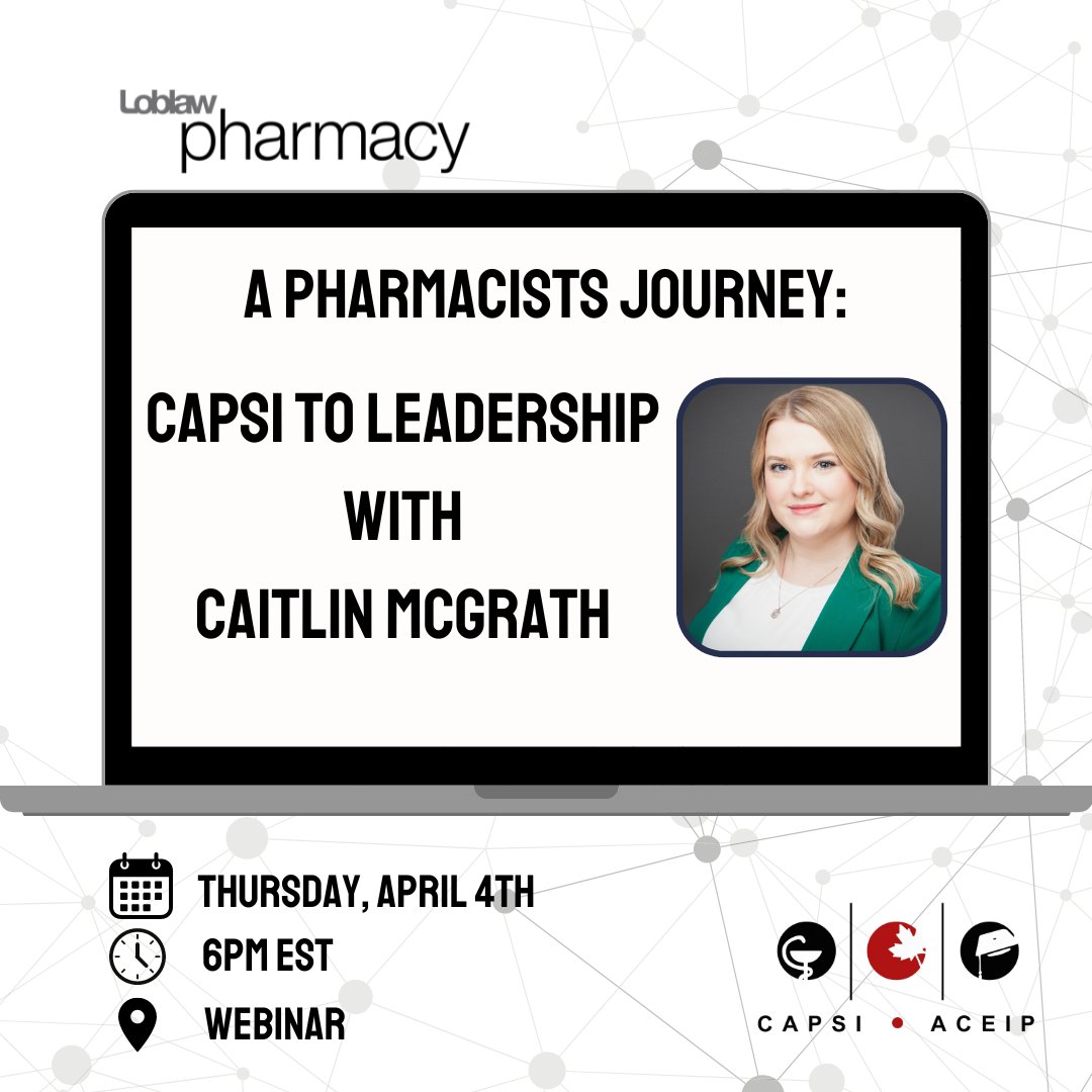 Loblaw Pharmacy is excited to collaborate with CAPSI to host a webinar on April 4th at 6pm EDT, featuring Caitlin McGrath, a distinguished leader in the pharmacy field and former CAPSI National president. 1/4