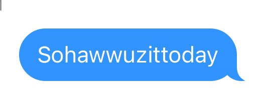 There are some days where I brag about how well my 6yo can read and spell and then other days when I go through my phone and see that he’s sent text messages like this 😂 “Sohawwuzittoday” === “So how was it today?”