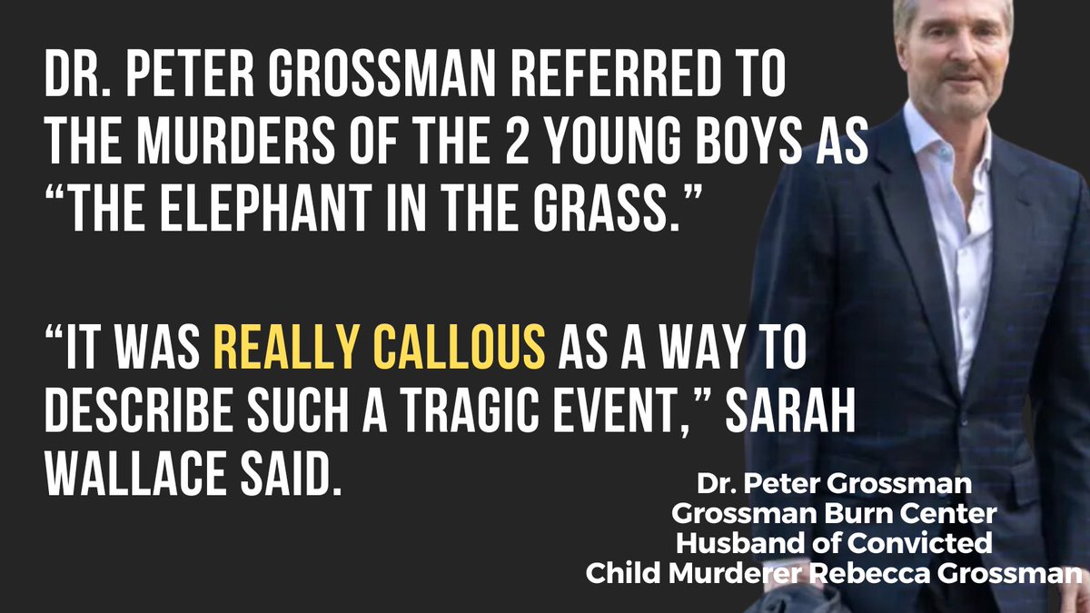 Vile remarks made by Dr. Peter Grossman, of the Grossman Burn Center, about the tragic and preventable murder of two young boys by his #drugged #drunk #speeding #recklessdriving wife, #RebeccaGrossman, as she was driving nearly 2x the posted speed.  His remarks were included in a…