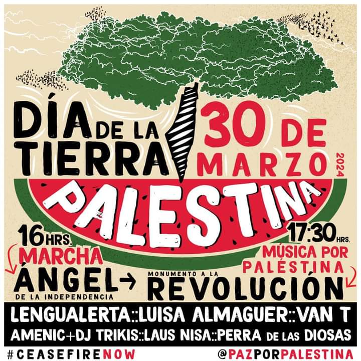 🍉 Este 30 de marzo conmemoramos el #DíaDeLaTierraPalestina uniendo nuestras voces y corazones a través de la música Únete a la exigencia de cese al fuego por parte del Estado genocida de Israel ✊🏽 📍Angel de la Independencia 👉🏾 Monumento a la Revolución 16 hrs #PalestinaLibre 🇵🇸
