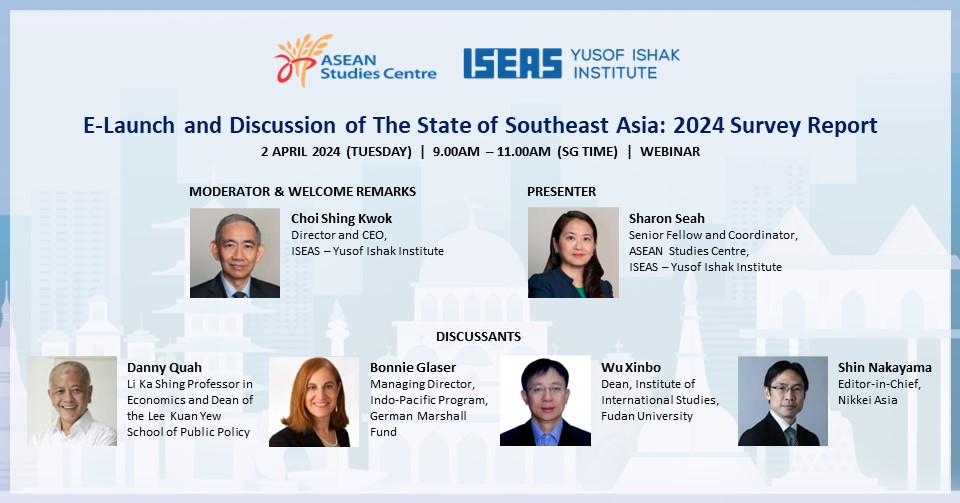 Wu Xinbo, @DannyQuah, @BonnieGlaser & @ShinNakayama_NA join @ISEAS with mods Choi S. Kwok & @Sharon__Seah for a webinar, 'E-Launch and Discussion of The State of Southeast Asia: 2024 Survey Report' April 2 @ 9 AM (Singapore) tinyurl.com/y423hctx #Geopolitics #ASEAN #policy