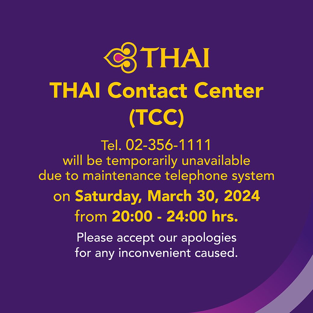 Dear customer, On Saturday, March 30, 2024, from 20:00-24:00 THAI Contact Center (TCC) at 02-356-1111 will be temporarily unavailable due to maintenance telephone system. Please accept our apologies for any inconvenient caused. #thaiairways #thaicontactcenter