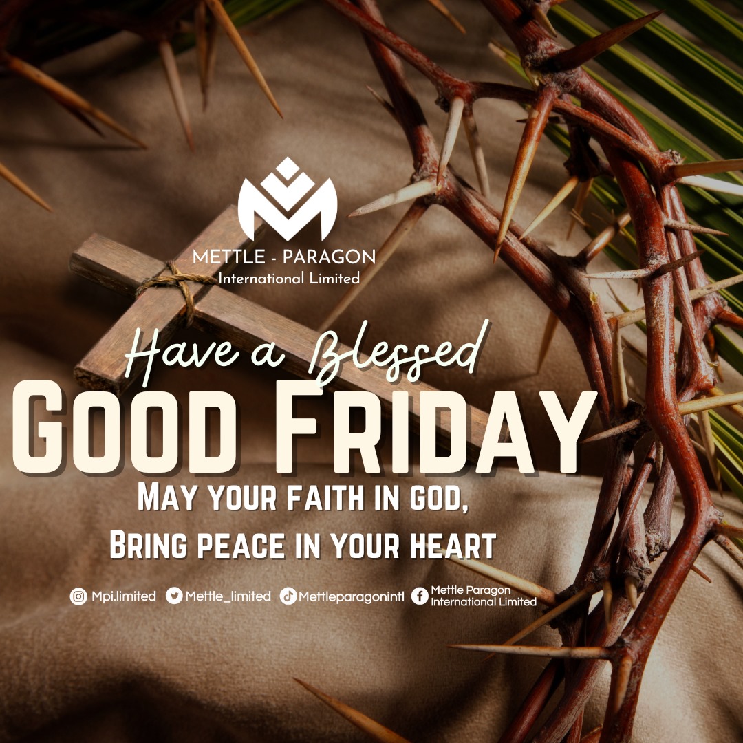 Mettle_limited's tweet photo. MPI is Wishing you a reflective and peaceful Good Friday. May this day bring you solace and blessings. https://t.co/bhUevumtP6