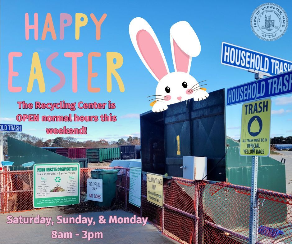 Just like you, the Easter Bunny also loves the Recycling Center! The Recycling Center will be OPEN all weekend with normal hours 8am-3pm - Saturday, Sunday, & Monday. #BrewsterMA #BrewsterCapeCod #HappyEaster