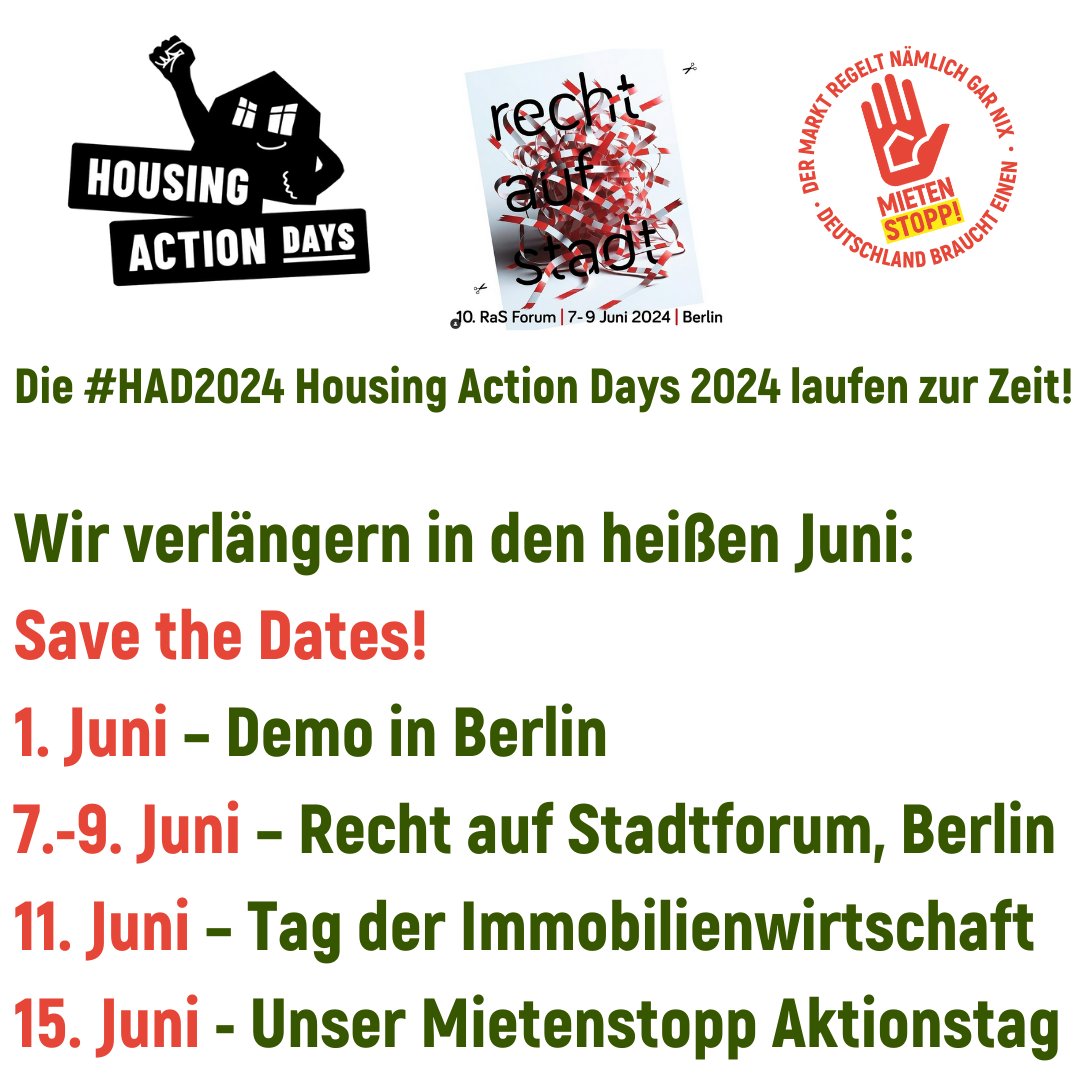 Die #HAD2024 bzw. #HousingActionDays2024 laufen zur Zeit! Wir verlängern die Aktionen in einen heißen Juni: Save the Dates! 1. Juni – Demo in Berlin 7.-9. Juni – Recht auf Stadtforum, Berlin 11. Juni – Tag der Immobilienwirtschaft @ZIAunterwegs 15. Juni - #Mietenstopp Aktionstag