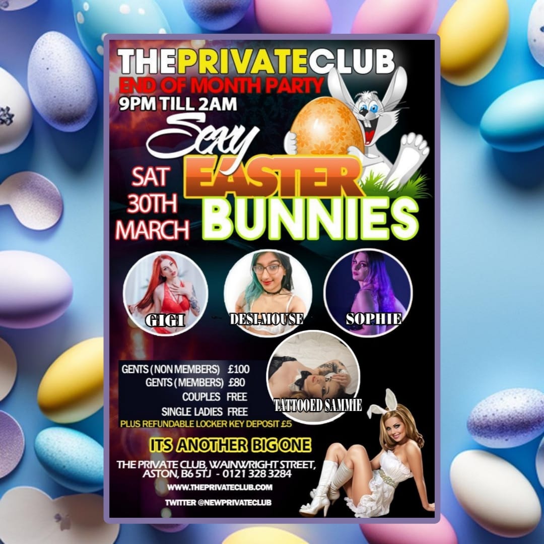 Tonight is our big End Of The Month Party! Join our Easter Bunnies @TattooedSammie @sophiestiddies @littlegigi79 and @Desi_Mouse_XXX plus @ArielThePawg is coming to play! FREE ENTRY FOR COUPLES AND SINGLE LADIES! Call 07849 739 434 or 0121 328 3284 to Join the party