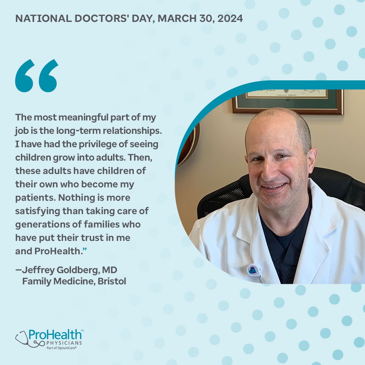 Today is #NationalDoctorsDay! Our team of doctors knows how important patient relationships are. That's why they treat you when you're sick, but care for you always. Check out what Dr. Jeffrey Goldberg says is the most meaningful part of being a doctor. To all of our docto...