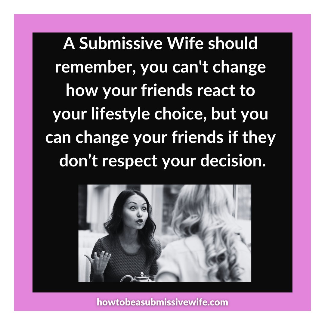 A Submissive Wife should remember you can't change how your friends react to your lifestyle choice, but you can change your friends if they don’t respect your decision.

#submissivewife #tradwife #traditionalgenderroles #TiH #traditionalmarriage #marriagecoach