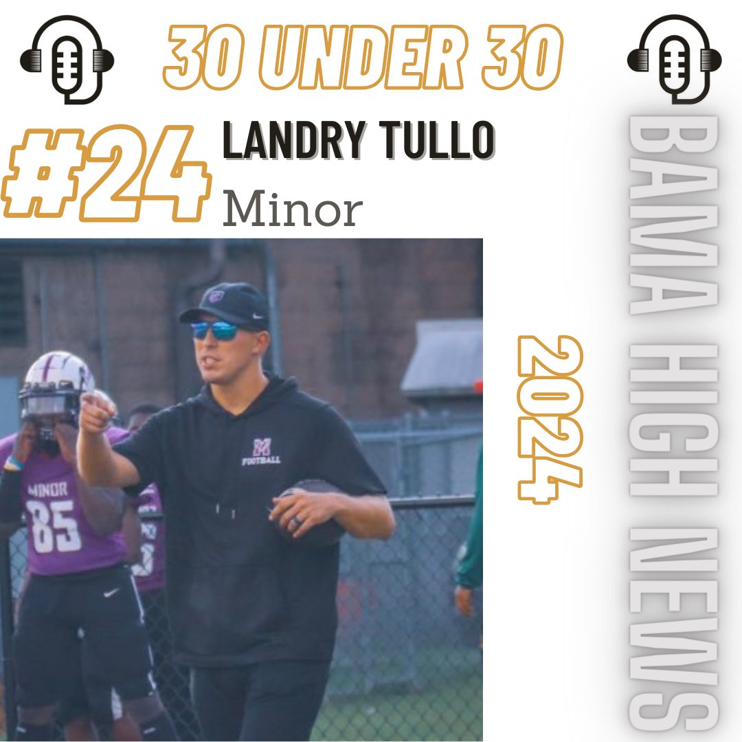 @BamaHSNews #30Under30 2024 #24 Landry Tullo (@TigerMinor) Nominated by: @CoachDaxNunn @CoachTullo