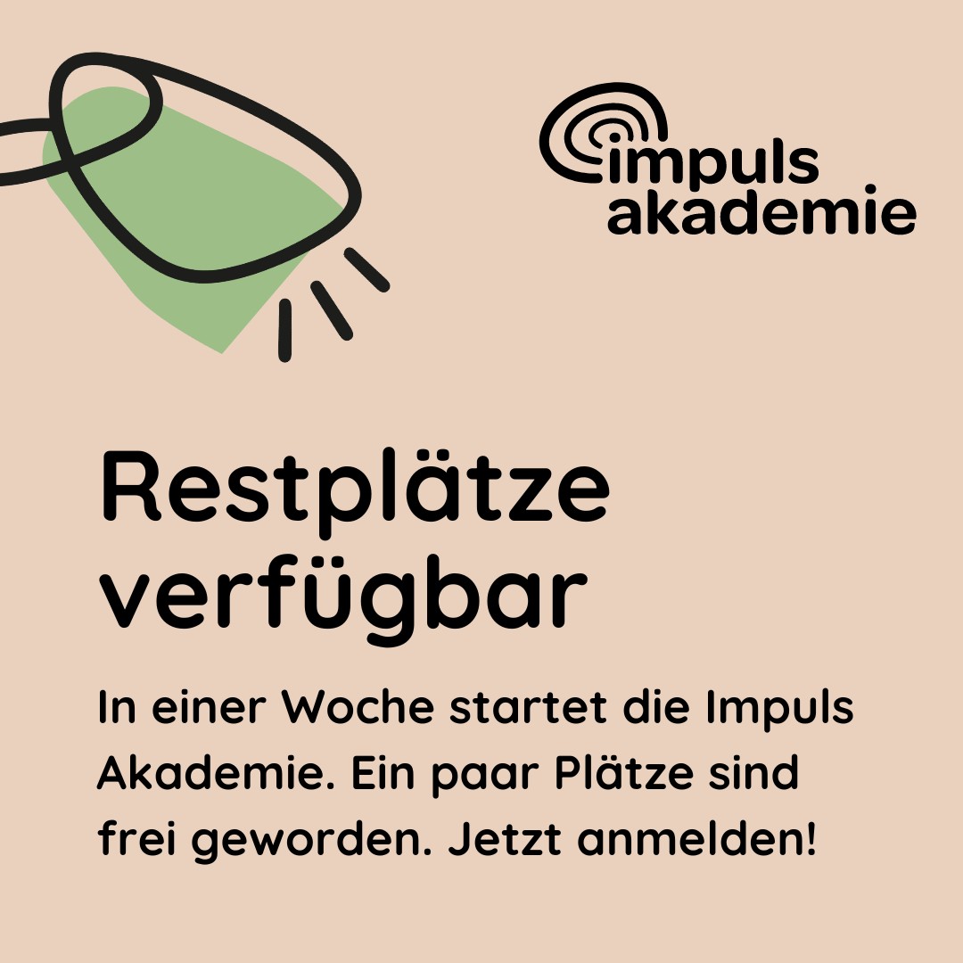 Unglaublich – schon am kommenden Sonntag 7.4. startet die Impuls Akademie! Ein paar Plätze in unseren Kursen zu Kampagnenstrategie, Selbstorganisation und Movement Building sind frei geworden. Jetzt noch schnell bewerben: impuls-akademie.org