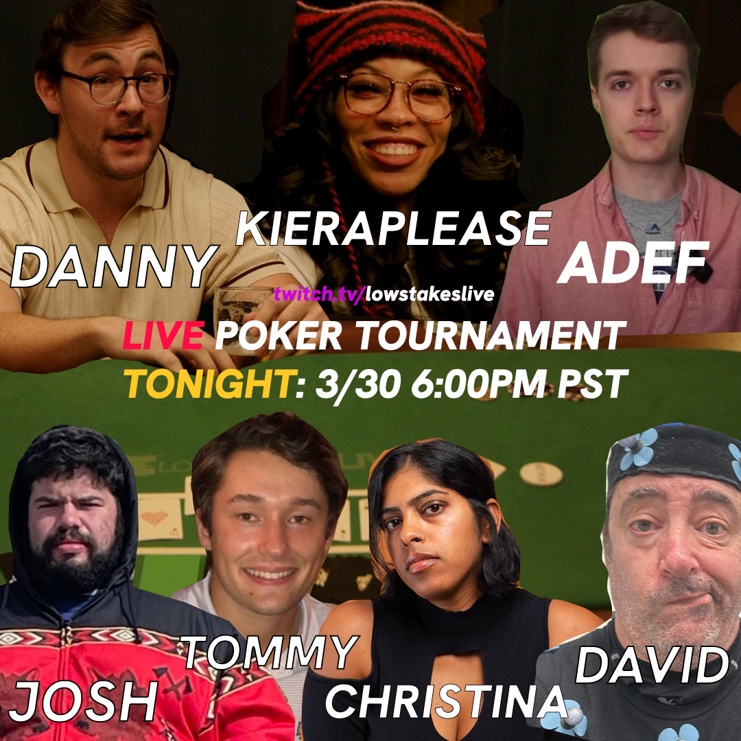 TONIGHT! Live home poker tourney with @Kieraplease and @adefgames. 6:00PM PST at twitch.tv/lowstakeslive. Commentary from @ahcraaaap