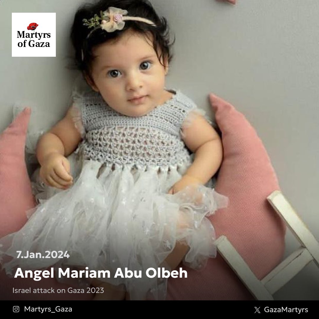 The martyred Angel Mariam Abu Olbeh, She was the youngest member of her family and the closest to all of them , as she was the brightest little angel , she was also her grandfather’s favorite ! On January 7th , the IOF targeted her house in Northern Gaza as our beloved Mariam