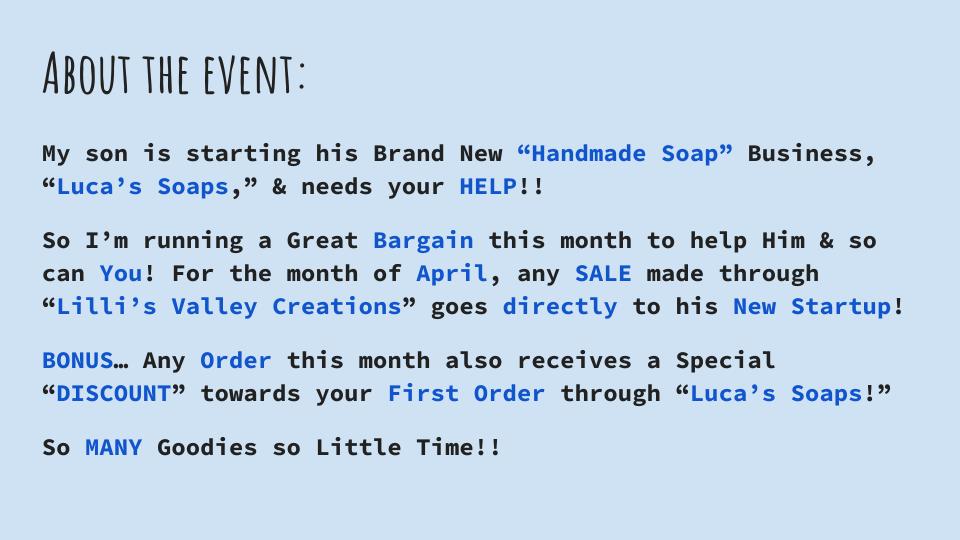 New Business Startup 🌸🌿🌸 We Need Your HELP! Every Order Thru 'Lilli's' goes directly to 'Luca's Soaps' for the Month of April 😵💚 Help Support my Son's Dream 🙏 Love Lily & Luca 🌸 #HowtoHoldOntoYourHumanity