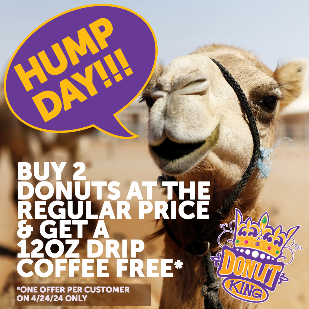 HUMPDAY!!!
BUY 2 DONUTS AT THE  REGULAR PRICE & Get a  12oz Drip  coffee FREE*
*one offer per customer on 4/24/24 only
#coffee #donuts #donutshop #donutkingkc #coffee  #coffeeandadonut #letseatsomedonuts
#humpday
