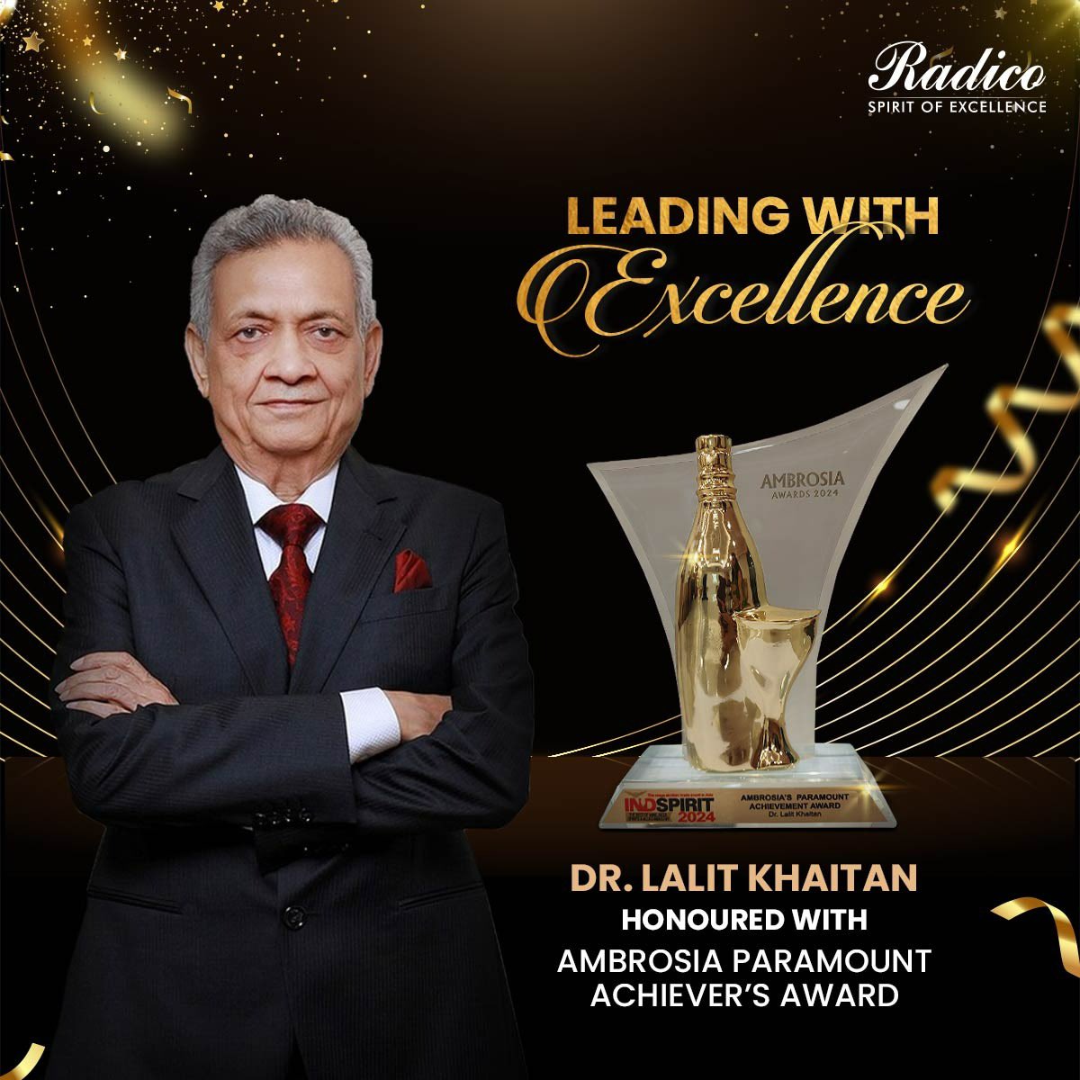 Radico Khaitan Limited is proud to announce that our esteemed Chairman & MD, Dr. Lalit Khaitan, is honoured with the prestigious Ambrosia Paramount Achiever's Award. This achievement is a testament to his visionary leadership and unwavering commitment to excellence.