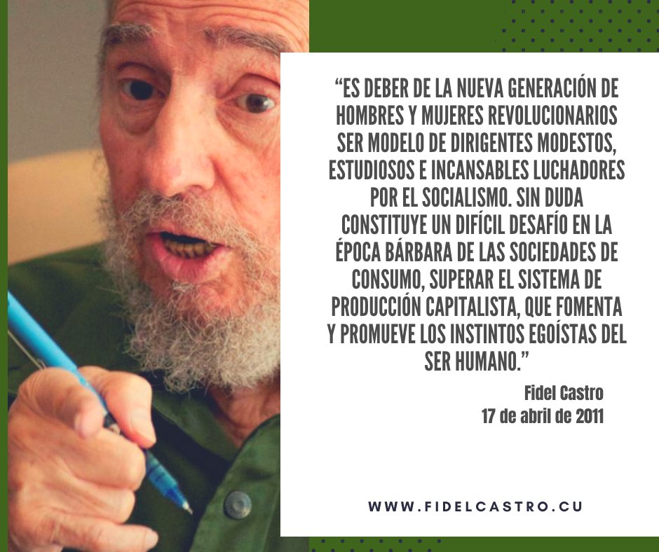 ✍️#FidelCastro “Es deber de la nueva generación de hombres y mujeres revolucionarios ser modelo de dirigentes modestos, estudiosos e incansables luchadores por el socialismo...”. 👌 “Los debates del Congreso”, 17 de abril de 2011 #ComandanteEnJefe #SomosCuba