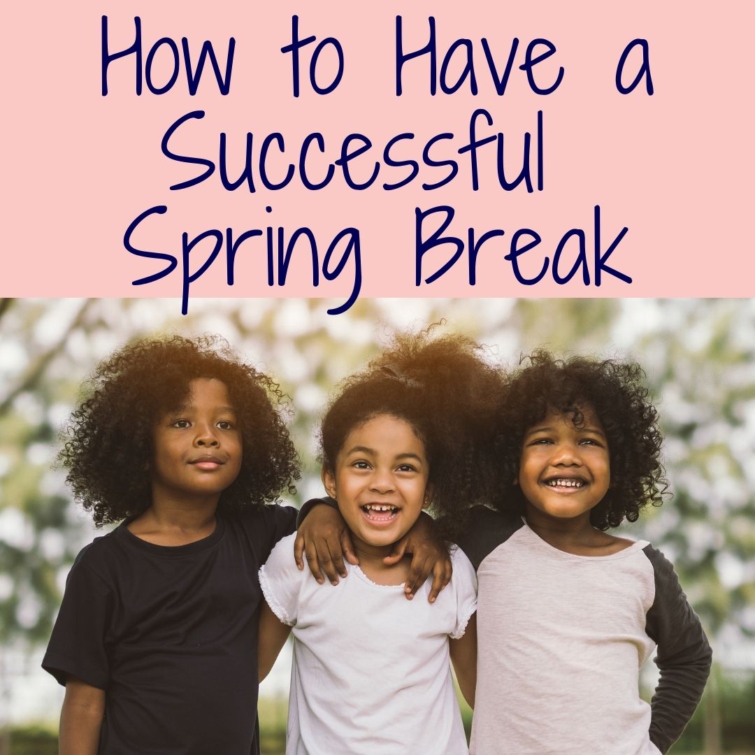 3 Tips to a Successful Spring Break

1. Plan Ahead
2. Balance Structure and Flexibility
3. Set Expectations

#springbreak #kids #parenting #fun #kidshappyhealthy #drcandicemd