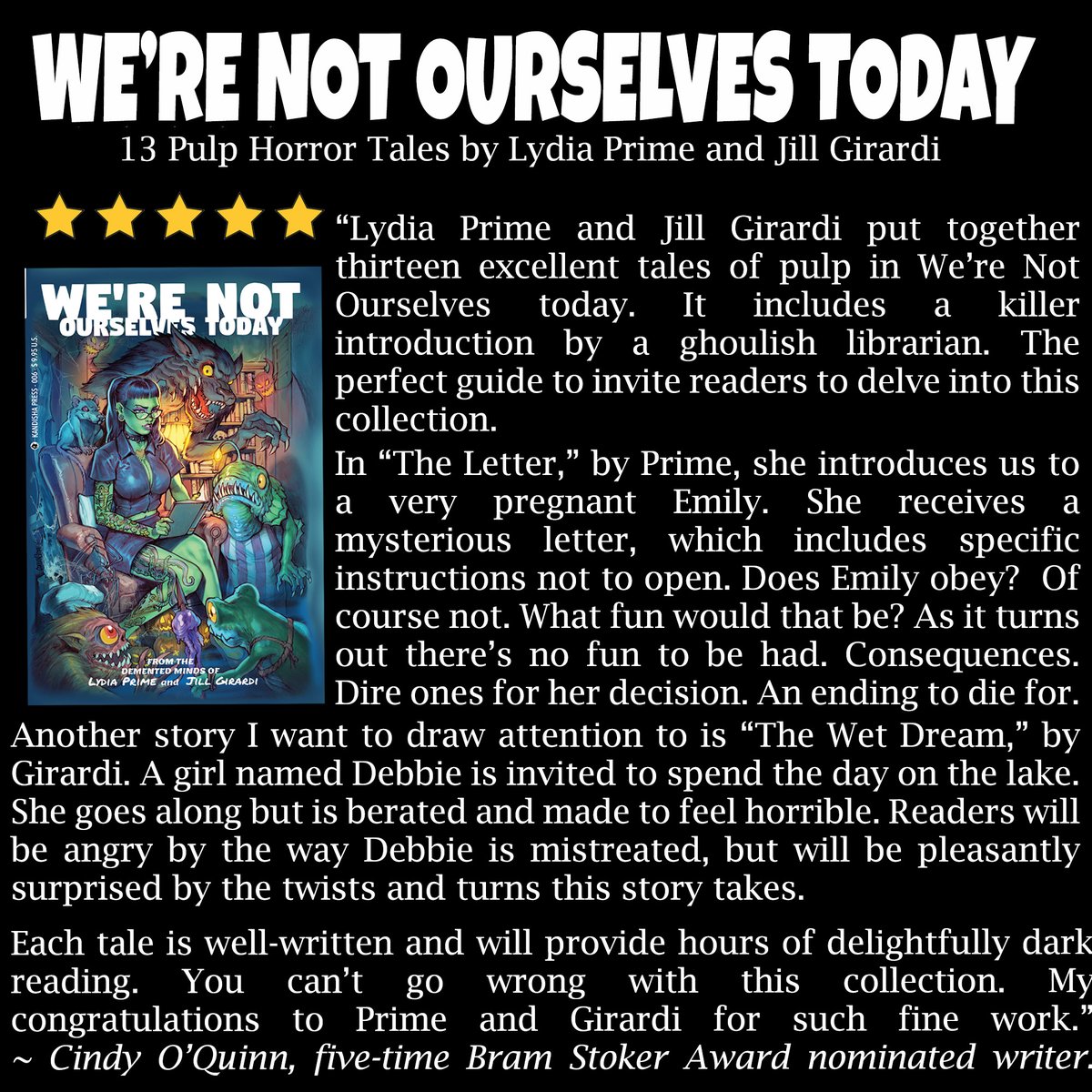 Jill Girardi (@jill_girardi) on Twitter photo Today's blurb is from an incredible woman who has been nominated for a Bram Stoker award no less than five times! The amazing <a href="/COQuinnWrites/">Cindy O’Quinn</a>
We're Not Ourselves Today
By <a href="/lydiaprime/">Lydia Prime</a> & <a href="/jill_girardi/">Jill Girardi</a>
Out now on <a href="/kandishapress/">Kandisha Press</a>
Amaz0n L!nk in Kommentz! Or get a signed copy from us! Today's blurb is from an incredible woman who has been nominated for a Bram Stoker award no less than five times! The amazing <a href="/COQuinnWrites/">Cindy O’Quinn</a>
We're Not Ourselves Today
By <a href="/lydiaprime/">Lydia Prime</a> & <a href="/jill_girardi/">Jill Girardi</a>
Out now on <a href="/kandishapress/">Kandisha Press</a>
Amaz0n L!nk in Kommentz! Or get a signed copy from us!