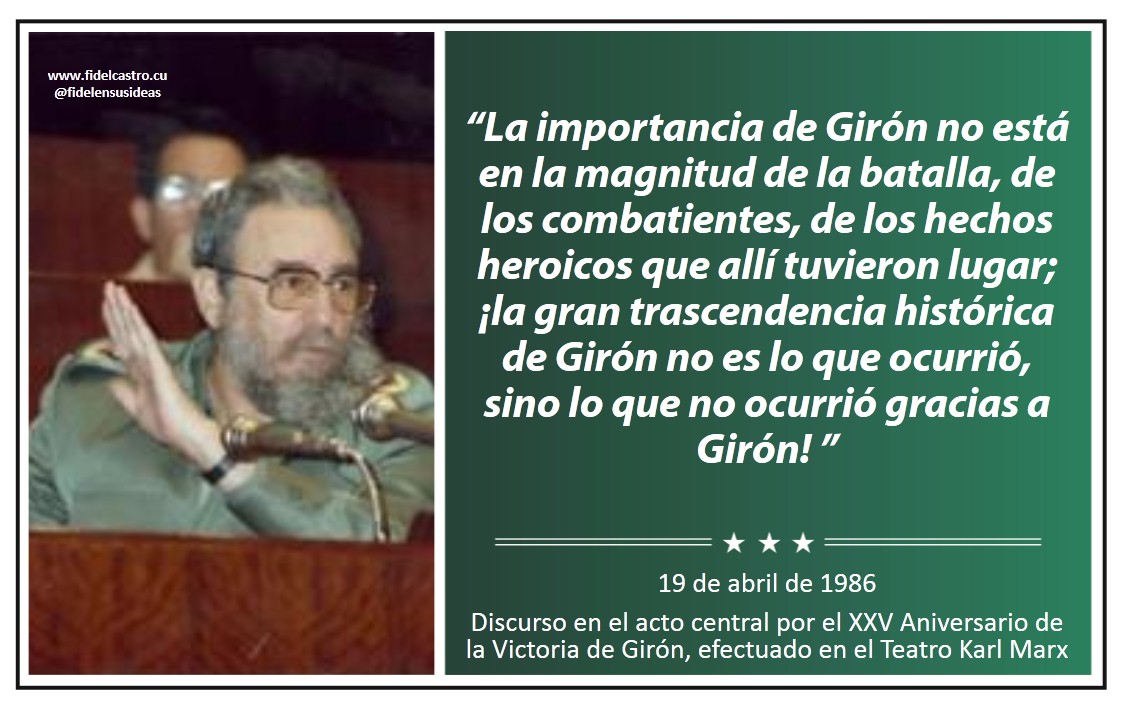 🎙️#FidelCastro “La importancia de Girón no está en la magnitud de la batalla, de los combatientes, de los hechos heroicos que allí tuvieron lugar; ¡la gran trascendencia histórica de Girón no es lo que ocurrió, sino lo que no ocurrió gracias a Girón!” 👉19 de abril de 1986