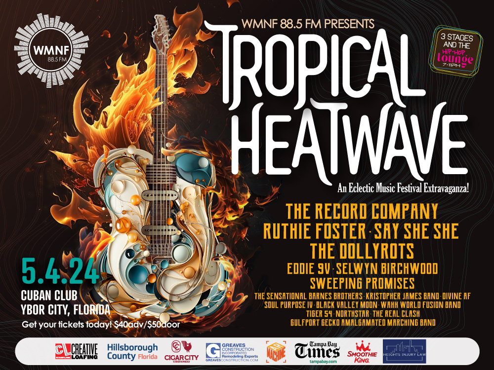 Feast your eyes on our Amazing Tropical Heatwave Sponsors & Awesome Lineup! Coming to the Cuban Club, Ybor City Saturday, May 4th, 2024. Tickets are on sale NOW ($40 Advanced – $50 on the day of the show) We’ll see you there! CLICK HERE for tickets ==> link.wmnf.org/THW24