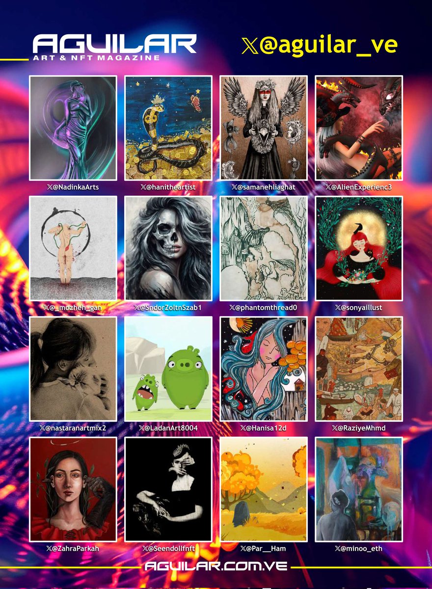 Featured Artists in #AguilarMagazine

<a href="/NadinkaArts/">Nadin❤️‍🔥</a>
<a href="/hanitheartist/">Haniyeh Nouri</a>
<a href="/samanehliaghat/">𝚂𝚊𝚖𝚊𝚊𝚛𝚝 🧚🏻‍♀️</a>
<a href="/AlienExperienc3/">alienExperienc3</a>
<a href="/_mozheh_gan/">mozhgan</a>
@SndorZoltnSzab1
<a href="/phantomthread0/">Phantom Thread</a>
<a href="/sonyaillust/">sonyart 🐾</a>
<a href="/nastaranartmix2/">Nastaranartmix</a>
<a href="/LadanArt8004/">Ladan | XTZ | ETH | SOL</a>
<a href="/Hanisa12d/">💧Hanisa /Drip💧</a>
<a href="/RaziyeMhmd/">Razi♦️</a>
<a href="/ZahraParkah/">z.parkah🕊</a>
<a href="/Seendollfnft/">Seendollf</a>
<a href="/Par__Ham/">Par.Ham</a>
<a href="/minoo_eth/">Minoo | NFTNYC2024</a>

Follow + RT my 📌