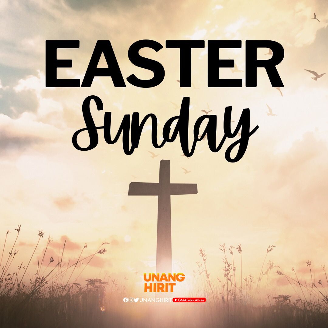 Happy Easter, everyone! #UnangHirit 'I am the resurrection and the life. The one who believes in me will live, even though they die; and whoever lives by believing in me will never die.' --John 11:25-26